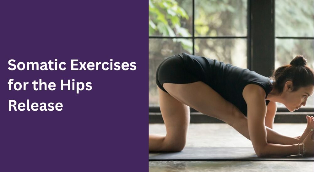 9 Somatic Hip Exercises For Beginners