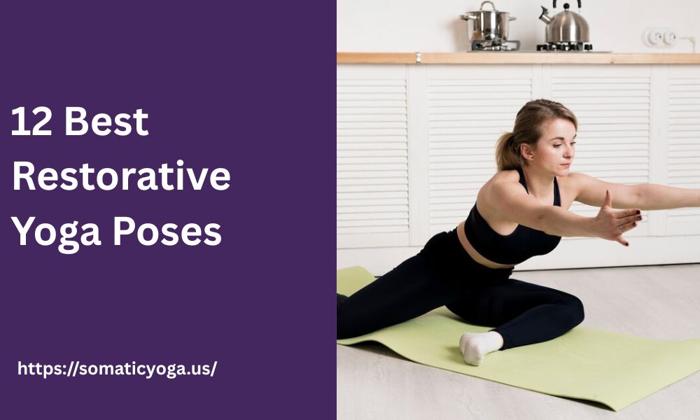 Top 10 Restorative Yoga Poses for Nervous System Regulation: